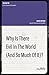 Why Is There Evil In The World (and so much of it) (Big 10 series Book 3)
