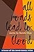 All Roads Lead to Blood (20...