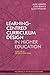 Learning-Centred Curriculum Design in Higher Education by John Branch