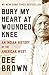 Bury My Heart at Wounded Kn...