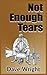 Not Enough Tears