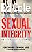Sexual Integrity: A Sexual Revolution Called Purity