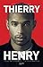 Thierry Henry - Seul au sommet : la biographie