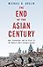 The End of the Asian Century: War, Stagnation, and the Risks to the World's Most Dynamic Region