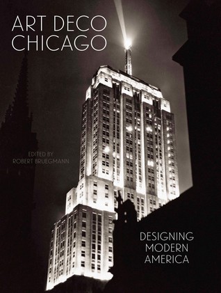 Art Deco Chicago: Designing Modern America (Hardcover)