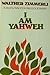 I Am Yahweh (English and German Edition)