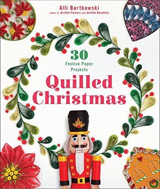 Quilled Christmas: 30 Festive Paper Projects (Kindle Edition)