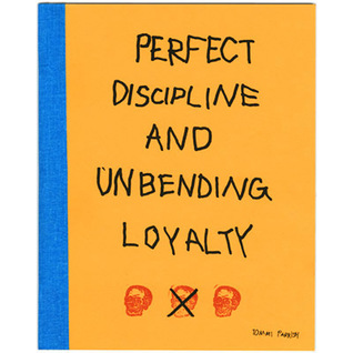 Perfect Discipline and Unbending Loyalty