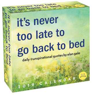 Unspirational 2019 Day-to-Day Calendar: it's never too late to go back to bed
