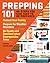 Prepping 101: 40 Steps You Can Take to Be Prepared: Protect Your Family, Prepare for Weather Disasters, and Be Ready and Resilient when Emergencies Arise
