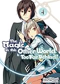 The Magic in this Other World is Too Far Behind!, Volume 4
