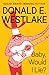 Baby, Would I Lie? by Donald E. Westlake