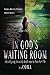 In God's Waiting Room: the ...