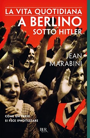 La vita quotidiana a Berlino sotto Hitler (Kindle Edition)