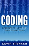 Coding: Raspberry Pi & Python: Learn Coding Easily