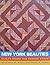 New York Beauties: Quilts f...