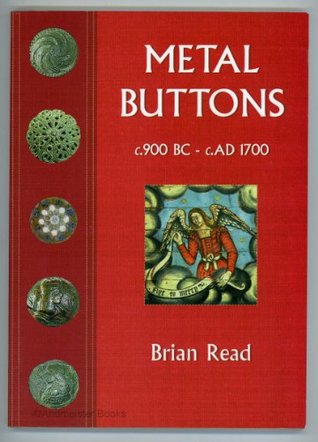 Metal Buttons: c.900 BC - c. 1700 AD (Paperback)