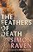 The Feathers of Death by Simon Raven