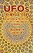 UFOs: The Whole Story - An Authoritative History of the Flying Saucer Enigma