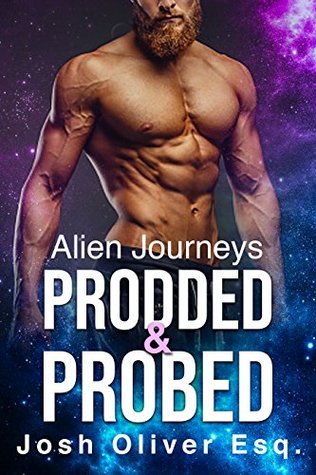 Prodded & Probed (Alien Journeys #4) by Josh Oliver Esq.