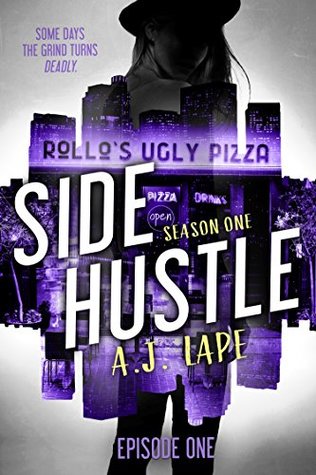 Side Hustle: Season One, Episode 1 (A Darcy Walker Side Hustle Mystery: Season One, #1)