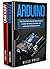 Arduino: 2 Books In 1: The ...