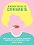 A Woman's Guide to Cannabis: Using Marijuana to Feel Better, Look Better, Sleep Better–and Get High Like a Lady