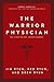The Warrior Physician by Jim Ryun