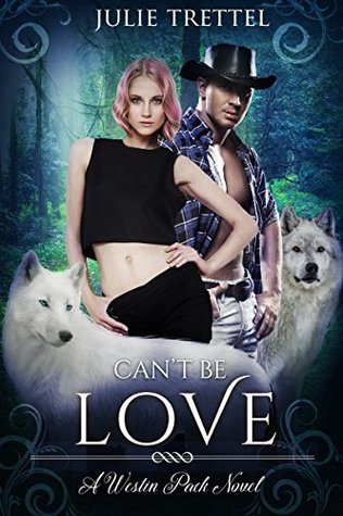 Can't Be Love (Westin Pack #5)