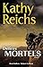 Délires mortels - Canada by Kathy Reichs Délires mortels - Canada by Kathy Reichs