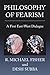 Philosophy of Fearism: A Fi...