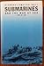Submarines and the War at S...