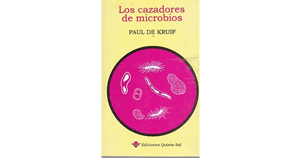 Los cazadores de microbios by Paul de Kruif