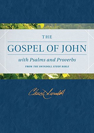 The Gospel of John with Psalms and Proverbs from the Swindoll Study Bible (New Living Translation)