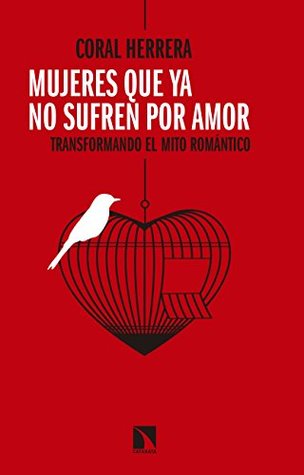 Mujeres que ya no sufren por amor: Transformando el mito romántico (Kindle Edition)