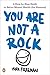 You Are Not a Rock: A Step-...