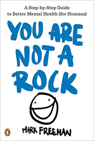 You Are Not a Rock: A Step-by-Step Guide to Better Mental Health (ebook)
