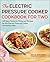 The Electric Pressure Cooker Cookbook for Two by Erica Acevedo