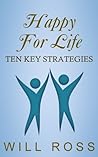 Happy for Life: Ten Key Strategies (A Rational Emotive Behavior Therapy Booklet)