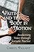Writing and the Body in Motion: Awakening Voice through Somatic Practice