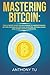 Mastering Bitcoin: The Ulti...