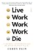 Live Work Work Work Die