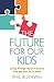 The Future For Our Kids by Phil Ruthven