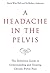 A Headache in the Pelvis by David  Wise