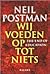 Wij voeden op tot niets by Neil Postman