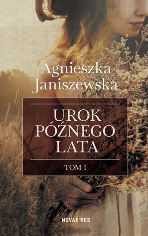 Urok późnego lata. Tom I (Urok późnego lata, #1)