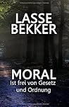 Moral ist frei von Gesetz und Ordnung by Lasse Bekker