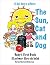 The Sun, Cat and Dog: Baby's First Book