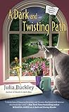 A Dark and Twisting Path by Julia Buckley