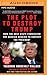 Plot to Destroy Trump, The